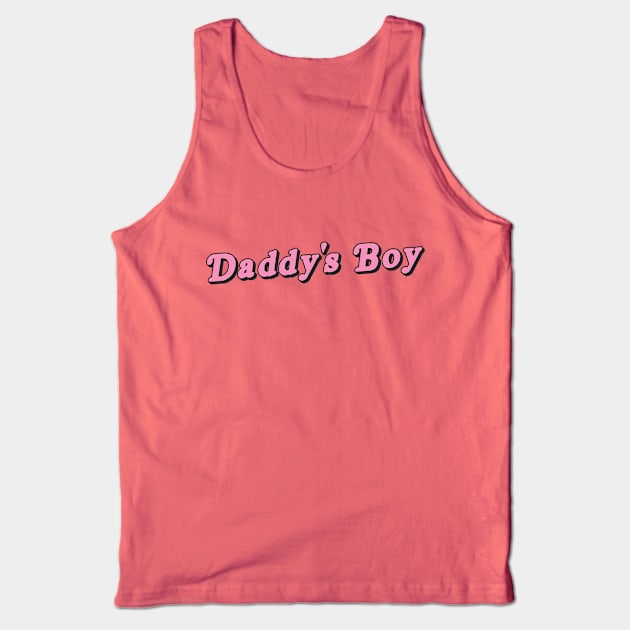 Daddy's Boy Tank Top by Ponk